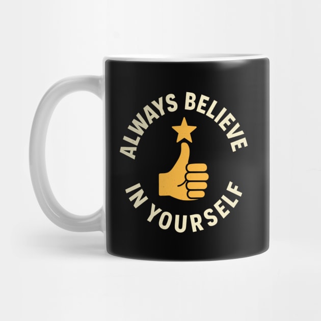 Always Believe In Yourself by CreativeSage